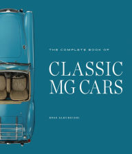 Title: The Complete Book of Classic MG Cars, Author: Ross Alkureishi
