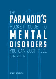 Title: Paranoid's Pocket Guide to Mental Disorders, Author: Becker & Mayer