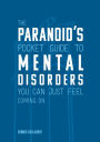 Paranoid's Pocket Guide to Mental Disorders