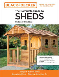 Title: The Complete Guide to Sheds Updated 4th Edition: Design and Build a Shed: Complete Plans, Step-by-Step How-To, Author: Cool Springs Press