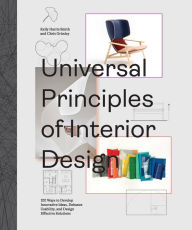 Title: Universal Principles of Interior Design: 100 Ways to Develop Innovative Ideas, Enhance Usability, and Design Effective Solutions, Author: Chris Grimley