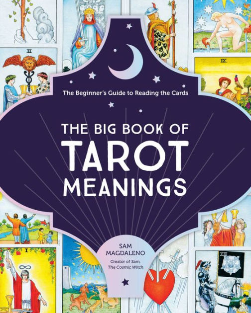 Big Book of Tarot Meanings: Beginner's Guide to Reading the Cards by Sam Magdaleno, Paperback | Barnes & Noble®