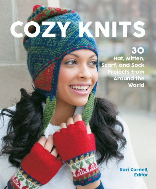 Cozy Knits: 30 Hat, Mitten, Scarf and Sock Projects from Around the World  by Sue Flanders, Janine Kosel, Paperback