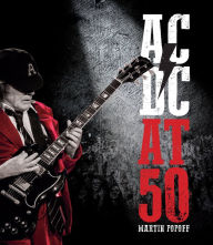 Title: AC/DC at 50, Author: Martin Popoff