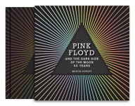 Title: Pink Floyd and The Dark Side of the Moon: 50 Years, Author: Martin Popoff