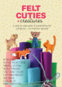 Felt Cuties & Creatures Kit