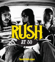 Title: Rush at 50, Author: Daniel Bukszpan