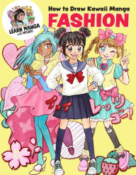 Title: How to Draw Kawaii Manga Fashion, Author: Misako Misako Rocks!