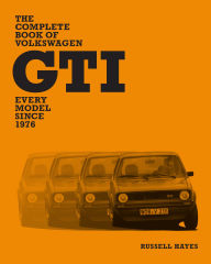Title: The Complete Book of Volkswagen GTI: Every Model Since 1976, Author: Russell Hayes