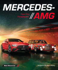 Title: Mercedes-AMG: Race-Bred Performance, Author: Matt DeLorenzo