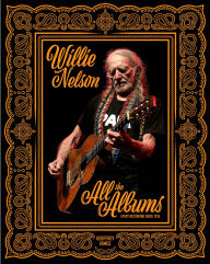 Title: Willie Nelson: All the Albums, Author: Geoffrey Himes
