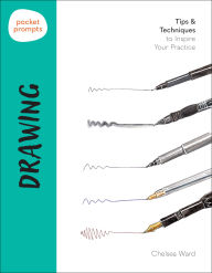 Title: Pocket Prompts Drawing: Tips & Techniques to Inspire Your Practice, Author: Chelsea Ward