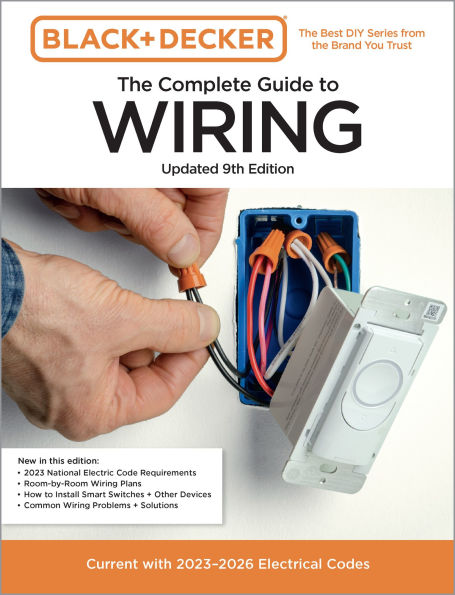Black & Decker The Complete Guide to Wiring, Updated 9th Edition: Current with 2023-2026 Electrical Codes