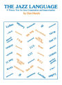 The Jazz Language: A Theory Text for Jazz Composition and Improvisation / Edition 1