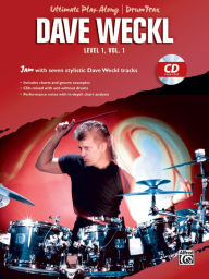 Title: Ultimate Play-Along Drum Trax Dave Weckl, Level 1, Vol 1: Jam with Seven Stylistic Dave Weckl Tracks, Book & Online Audio, Author: Dave Weckl