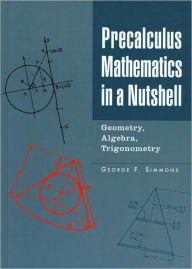Precalculus Mathematics in a Nutshell: Geometry, Algebra, Trigonometry