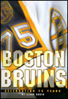 The Boston Bruins: Celebrating 75 Years