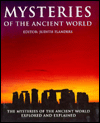 Mysteries of the Ancient World: The Mysteries of the Ancient World Explored and Explained