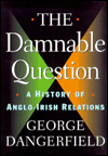 The Damnable Question: A History of Anglo-Irish Relations