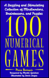 100 Numerical Games: A Dazzling and Stimulating Collection of Mindbenders, Brainteasers, and Puzzles