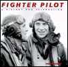Fighter Pilot: A History and Celebration
