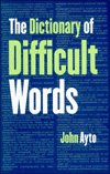 The Dictionary of Difficult Words