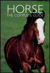 Horse: The Complete Guide