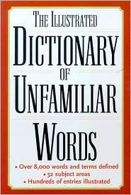 Title: The Illustrated Dictionary of Unfamiliar Words, Author: The Diagram Group