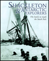 Shackleton and the Antarctic Explorers: The Battle to Reach the South Pole