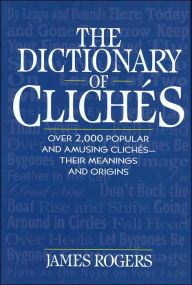 The Dictionary of Cliches
