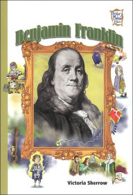 Title: Benjamin Franklin (History Maker Bios Series), Author: Victoria Sherrow