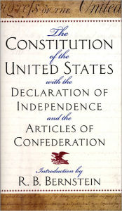 Title: The Constitution of the United States: With the Declaration of Independence and the Articles of Confederation, Author: Richard Bernstein
