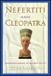 Nefertiti and Cleopatra: Queen-Monarchs of Ancient Egypt