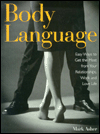 Body Language: Easy Ways to Get the Most from Your Relationships, Work and Love Life