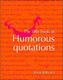 The Little Book of Humorous Quotations