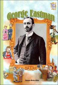 Title: George Eastman (History Maker Bios Series), Author: Susan Bivin Aller