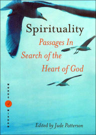 Spirituality (Words of Wisdom Series): Passages in Search of the Heart of God