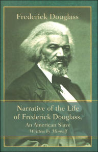 Narrative of the Life of Frederick Douglass: An American Slave