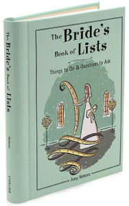 The Bride's Book of Lists: Things to Do and Questions to Ask