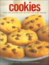 Cookies: Over 300 Step-By-Step Recipes For Home Made Baking