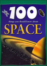 100 Things You Should Know About Space (Sandy Creek Edition)
