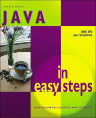 Java in Easy Steps (In Easy Steps Series)