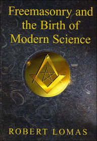 Freemasonry and the Birth of Modern Science