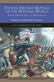 Title: Fifteen Decisive Battles of the Western World (Barnes & Noble Library of Essential Reading), Author: Edward Shepherd Creasy