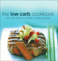 The Low Carb Cookbook: Low Carb Recipes to Satisfy a Healthy Appetite