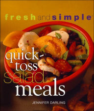 Quick-Toss Salad Meals (Fresh and Simple Series)