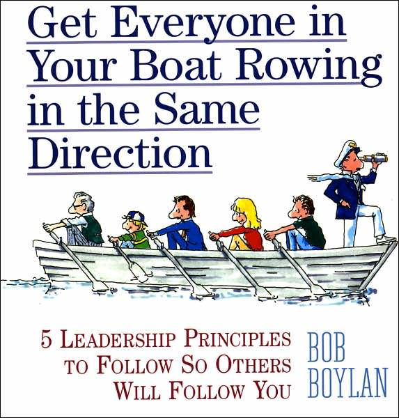 The Get Everyone in Your Boat Rowing in the Same Direction 5