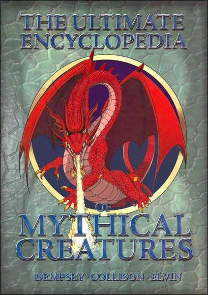 The Ultimate Encyclopedia Of Mythical Creatures By Colin Dempsey, Paul ...