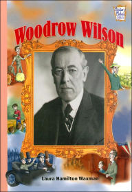 Title: Woodrow Wilson (History Maker Bios Series), Author: Laura Hamilton Waxman
