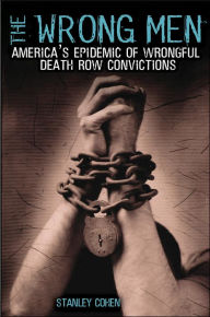 The Wrong Men: America's Epidemic of Wrongful Death Row Convictions